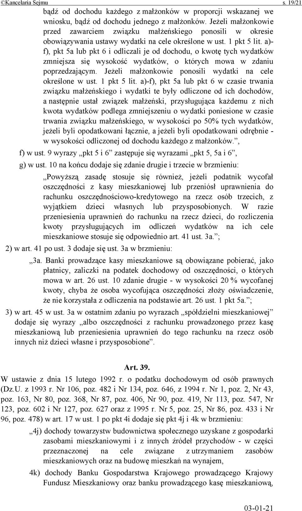 a)- f), pkt 5a lub pkt 6 i odliczali je od dochodu, o kwotę tych wydatków zmniejsza się wysokość wydatków, o których mowa w zdaniu poprzedzającym.