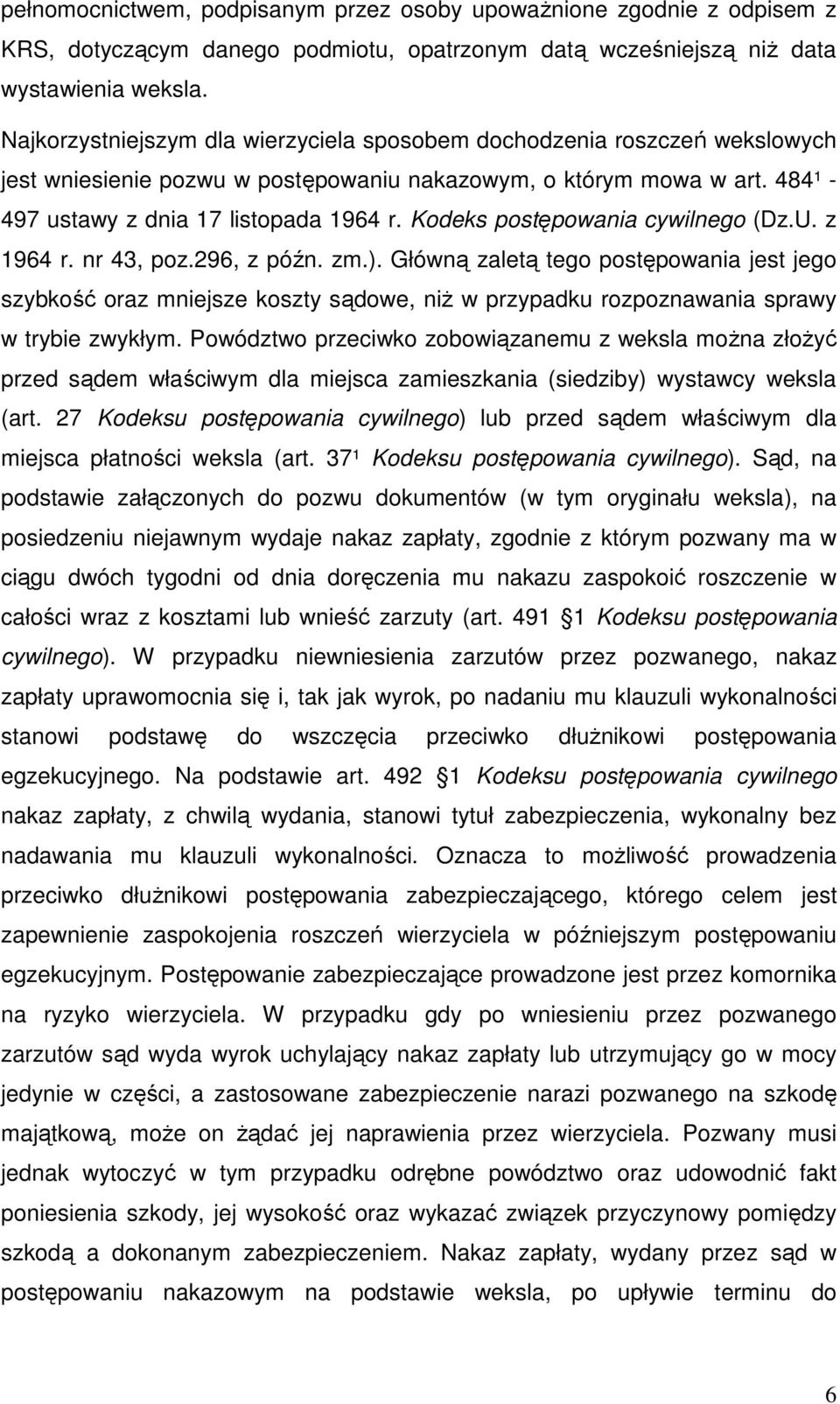 Kodeks postępowania cywilnego (Dz.U. z 1964 r. nr 43, poz.296, z późn. zm.).