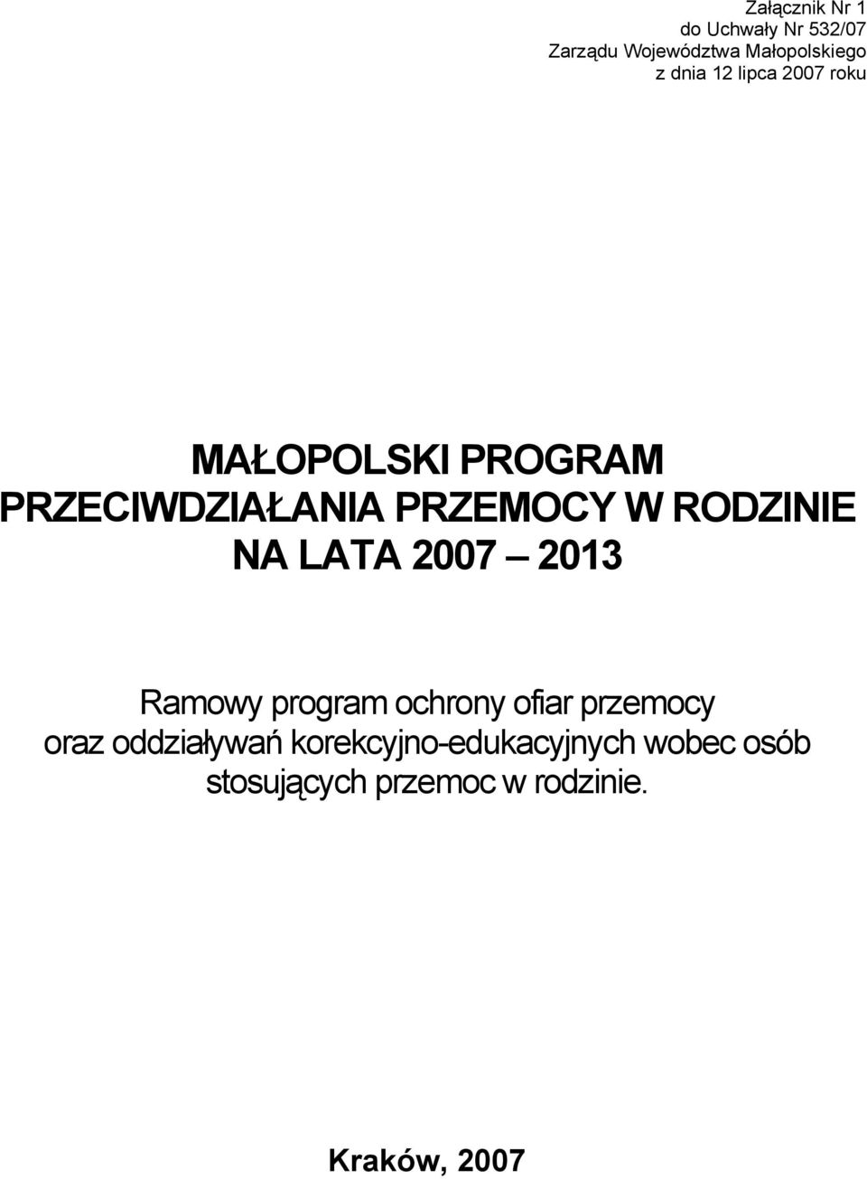 RODZINIE NA LATA 2007 2013 Ramowy program ochrony ofiar przemocy oraz