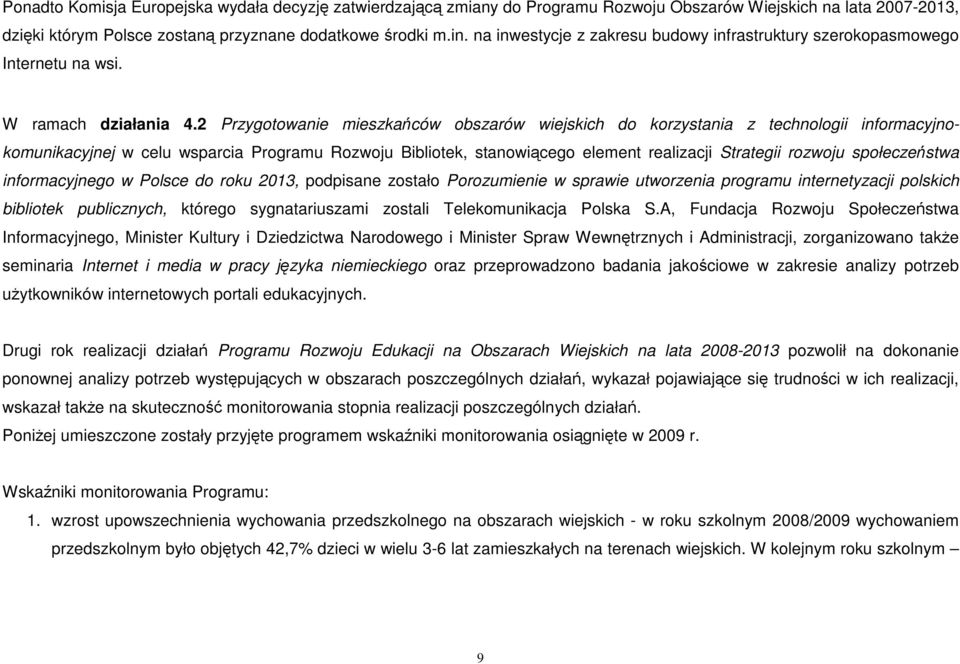 2 Przygotowanie mieszkańców obszarów wiejskich do korzystania z technologii informacyjnokomunikacyjnej w celu wsparcia Programu Rozwoju Bibliotek, stanowiącego element realizacji Strategii rozwoju