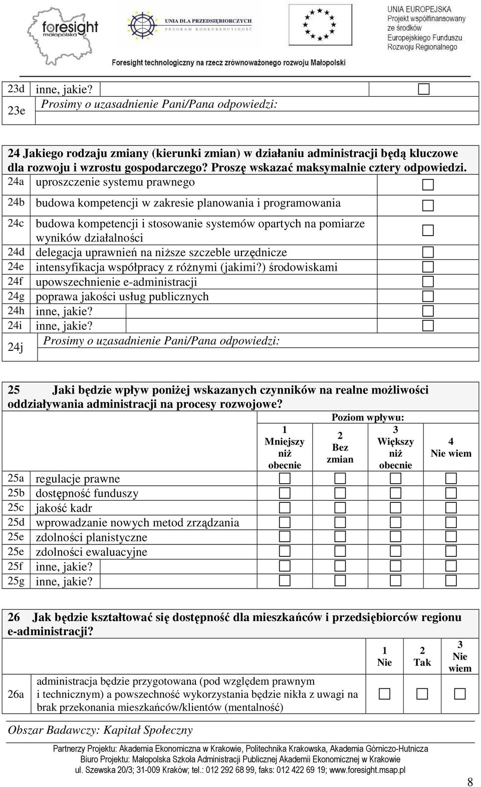 uprawnień na niŝsze szczeble urzędnicze 4e intensyfikacja współpracy z róŝnymi (jakimi?