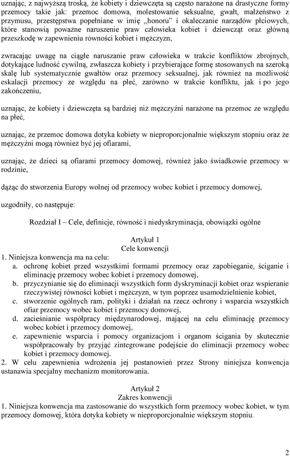 zwracając uwagę na ciągłe naruszanie praw człowieka w trakcie konfliktów zbrojnych, dotykające ludność cywilną, zwłaszcza kobiety i przybierające formę stosowanych na szeroką skalę lub systematycznie