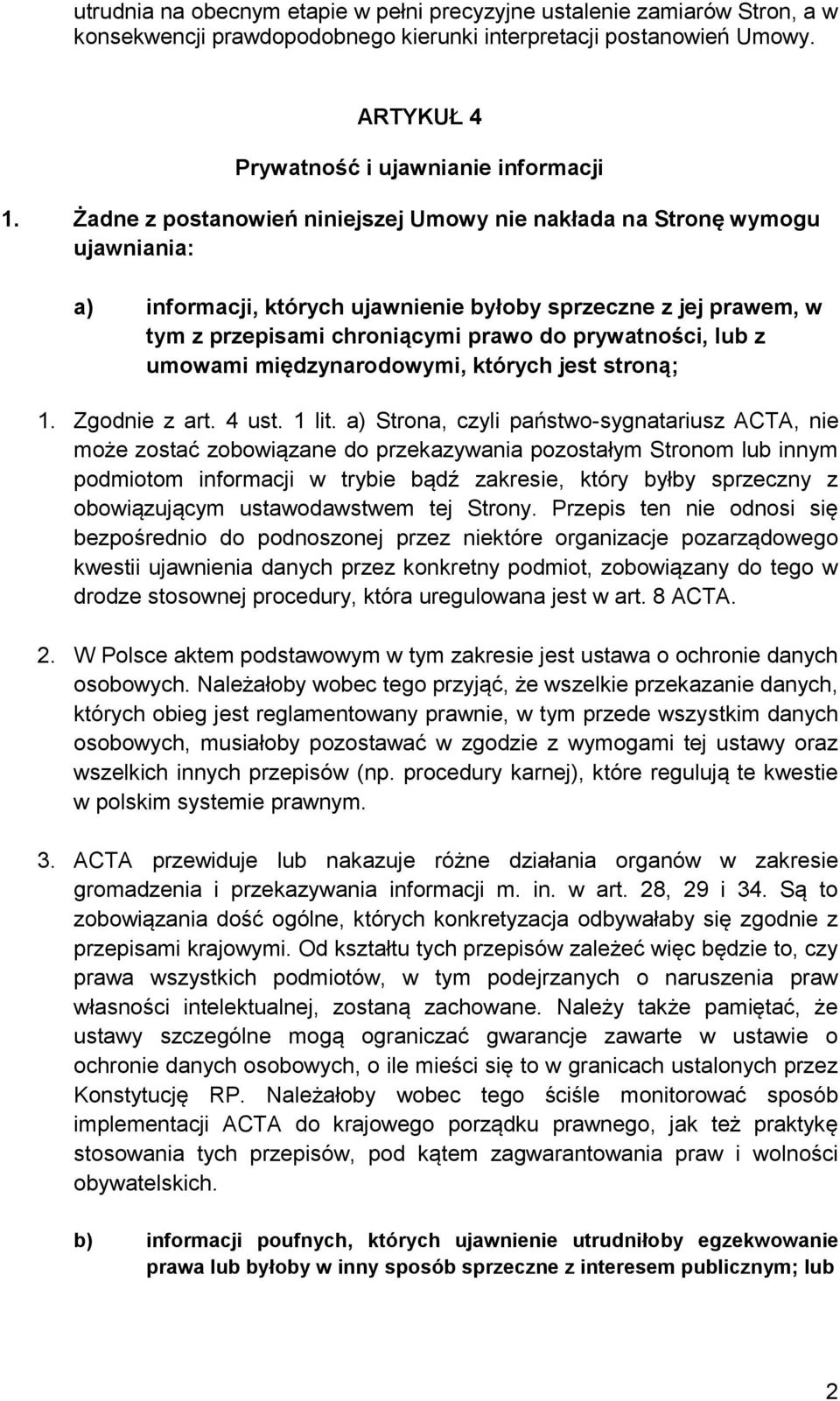 z umowami międzynarodowymi, których jest stroną; 1. Zgodnie z art. 4 ust. 1 lit.