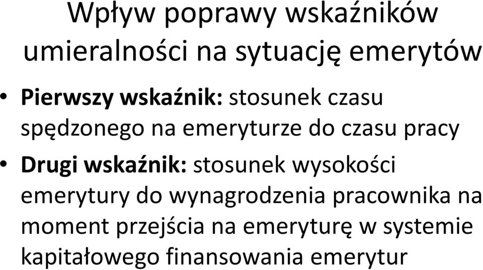 wskaźnik: stosunek wysokości emerytury do wynagrodzenia pracownika na