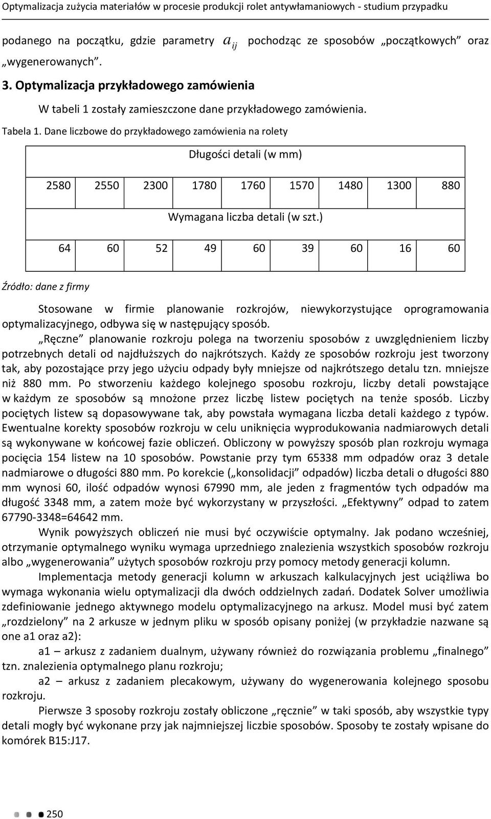 ) 64 60 5 49 60 39 60 6 60 ródųo:dnezfirm Stosowne w firmie plnownie rozkrojów, niewkorzstujčce oprogrmowni optmlizcjnego,odbwsiħwnstħpujčcsposób.