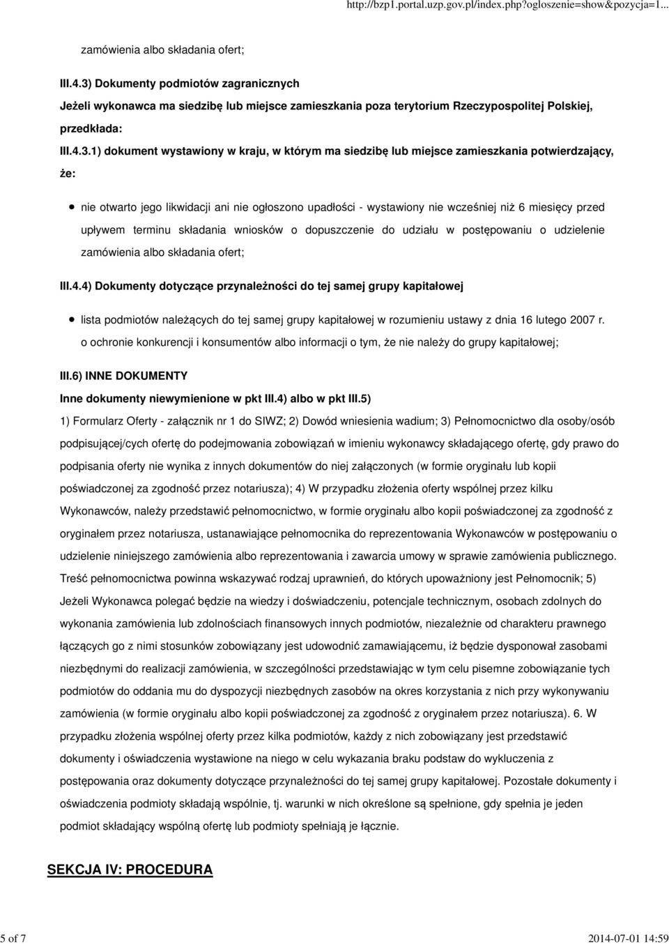 przed upływem terminu składania wniosków o dopuszczenie do udziału w postępowaniu o udzielenie zamówienia albo składania ofert; III.4.