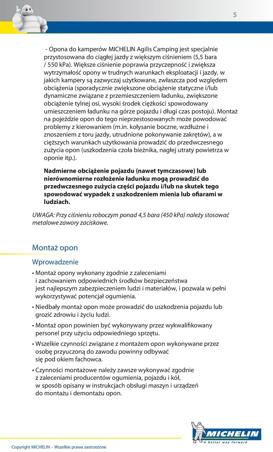 (sporadycznie zwiększone obciążenie statyczne i/lub dynamiczne związane z przemieszczeniem ładunku, zwiększone obciążenie tylnej osi, wysoki środek ciężkości spowodowany umieszczeniem ładunku na