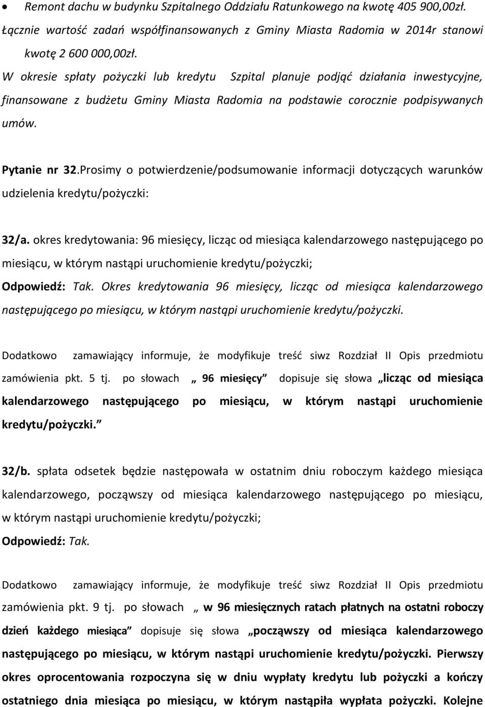 Prosimy o potwierdzenie/podsumowanie informacji dotyczących warunków udzielenia kredytu/pożyczki: 32/a.