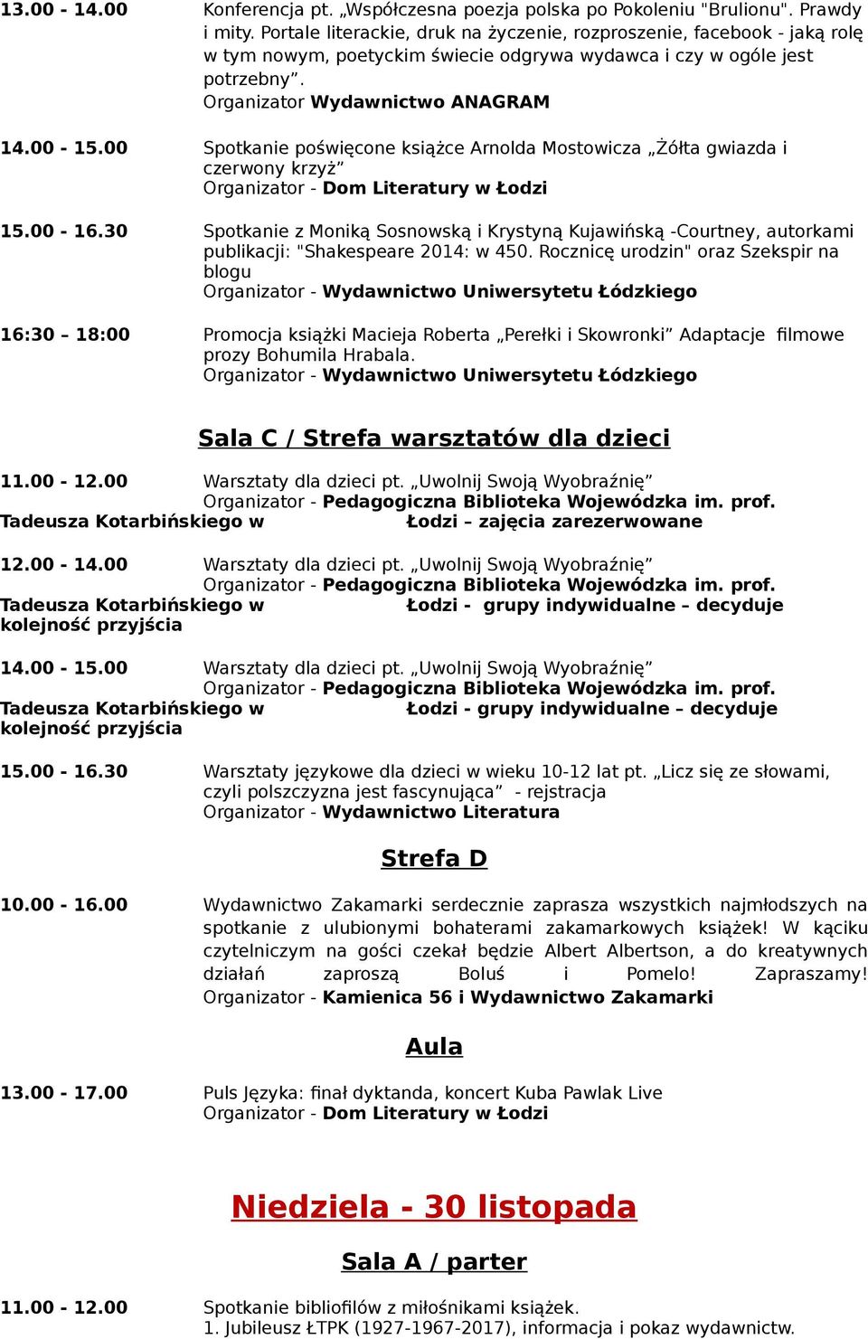 00 Spotkanie poświęcone książce Arnolda Mostowicza Żółta gwiazda i czerwony krzyż 15.00-16.