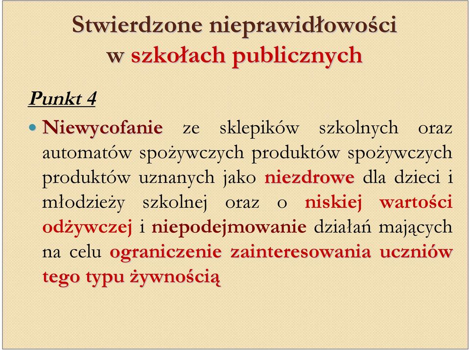 uznanych jako niezdrowe dla dzieci i młodzieży szkolnej oraz o niskiej wartości