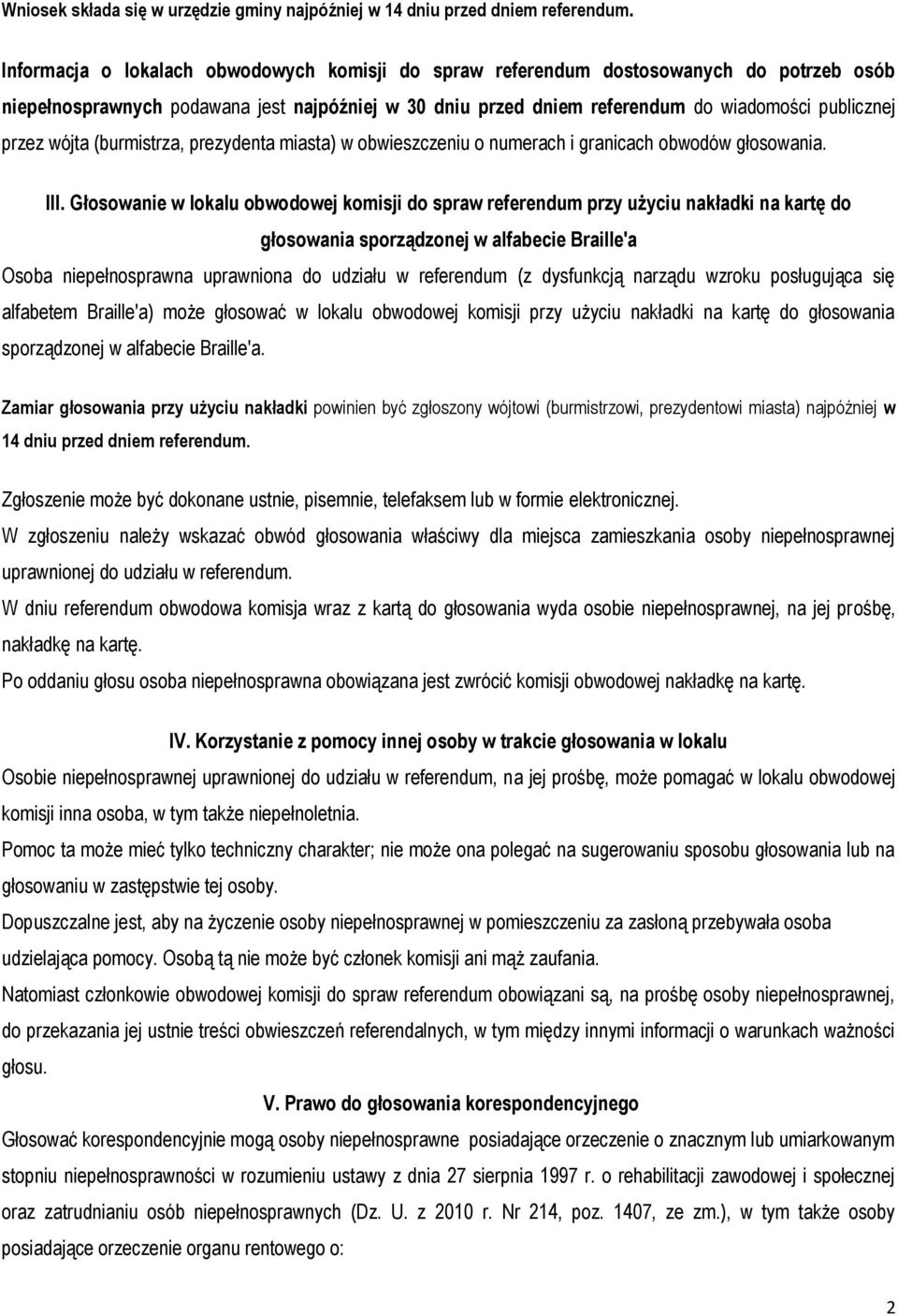 wójta (burmistrza, prezydenta miasta) w obwieszczeniu o numerach i granicach obwodów głosowania. III.