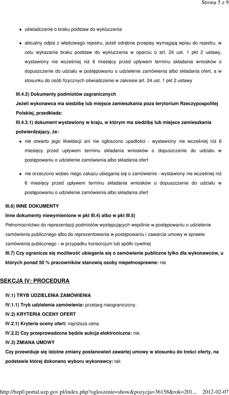 1 pkt 2 ustawy, wystawiony nie wcześniej niż 6 miesięcy przed upływem terminu składania wniosków o dopuszczenie do udziału w postępowaniu o udzielenie zamówienia albo składania ofert, a w stosunku do