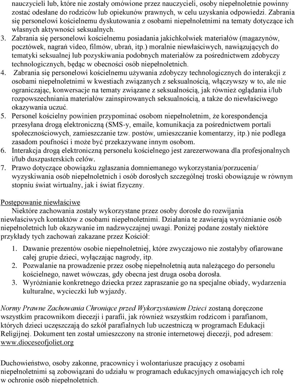 Zabrania się personelowi kościelnemu posiadania jakichkolwiek materiałów (magazynów, pocztówek, nagrań video, filmów, ubrań, itp.