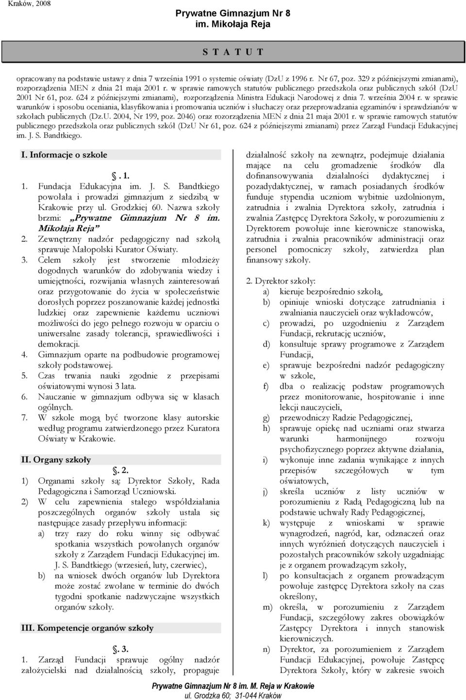 624 z późniejszymi zmianami), rozporządzenia Ministra Edukacji Narodowej z dnia 7. września 2004 r.