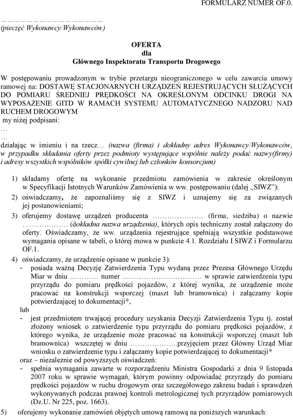 STACJONARNYCH URZĄDZEŃ REJESTRUJĄCYCH SŁUŻĄCYCH DO POMIARU ŚREDNIEJ PRĘDKOŚCI NA OKREŚLONYM ODCINKU DROGI NA WYPOSAŻENIE GITD W RAMACH SYSTEMU AUTOMATYCZNEGO NADZORU NAD RUCHEM DROGOWYM my niżej