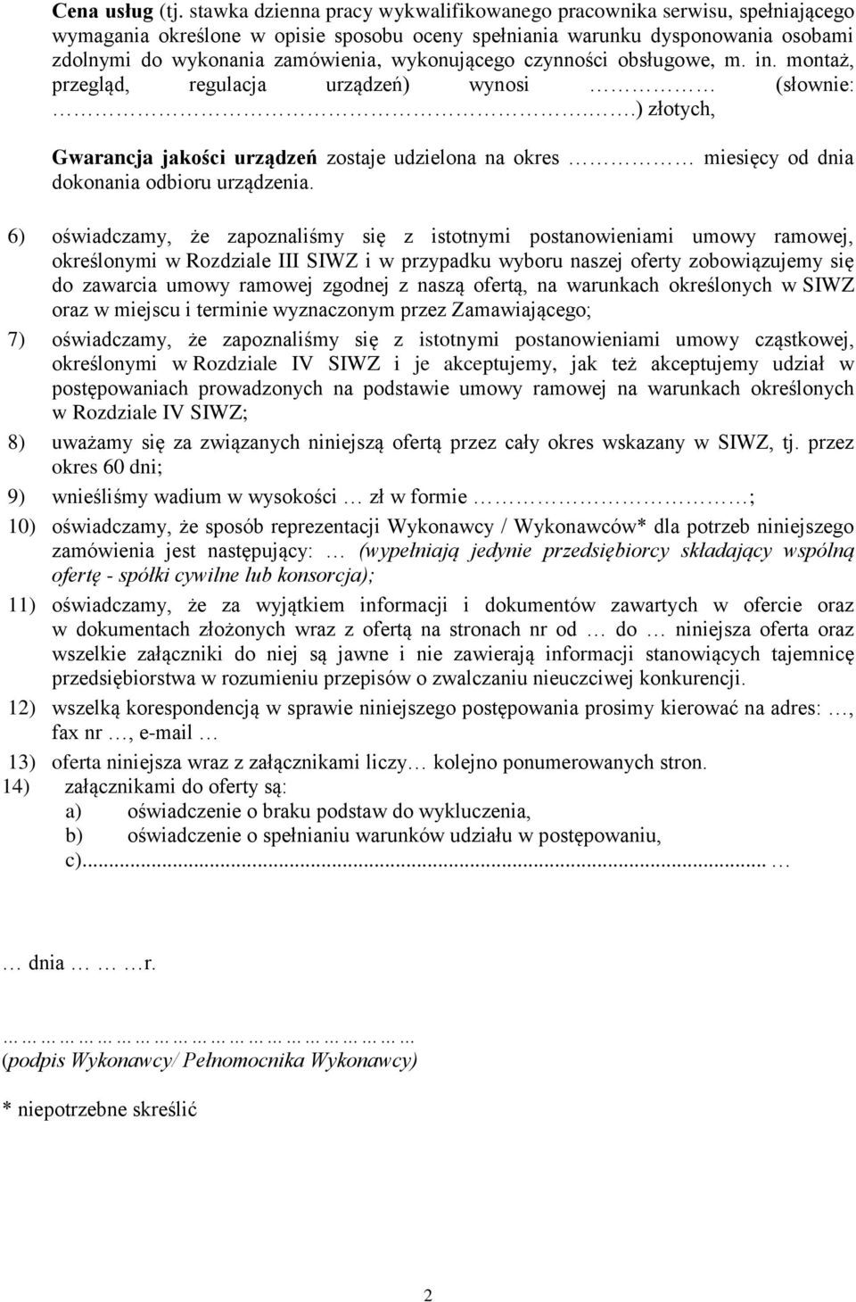 wykonującego czynności obsługowe, m. in. montaż, przegląd, regulacja urządzeń) wynosi (słownie:.