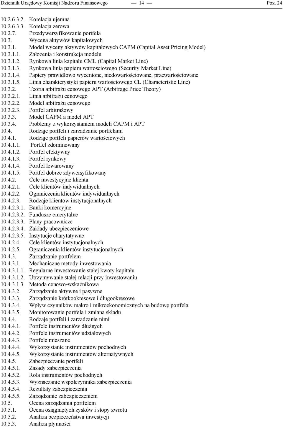 Papiery prawidłowo wycenione, niedowartościowane, przewartościowane 10.3.1.5. Linia charakterystyki papieru wartościowego CL (Characteristic Line) 10.3.2.