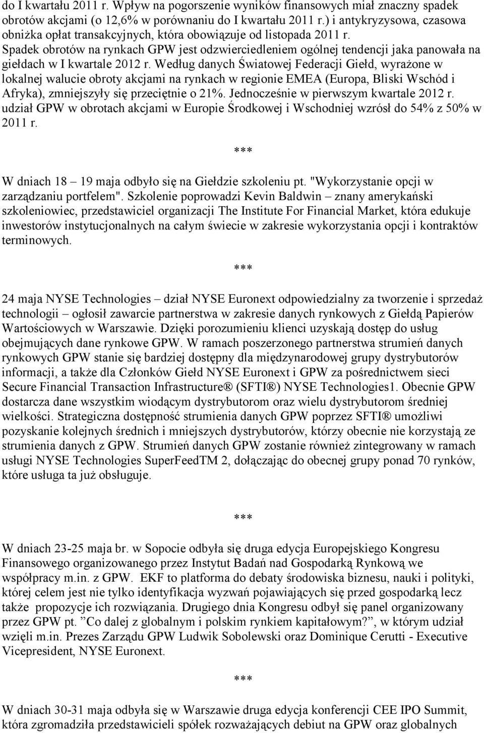 Spadek obrotów na rynkach GPW jest odzwierciedleniem ogólnej tendencji jaka panowała na giełdach w I kwartale 2012 r.