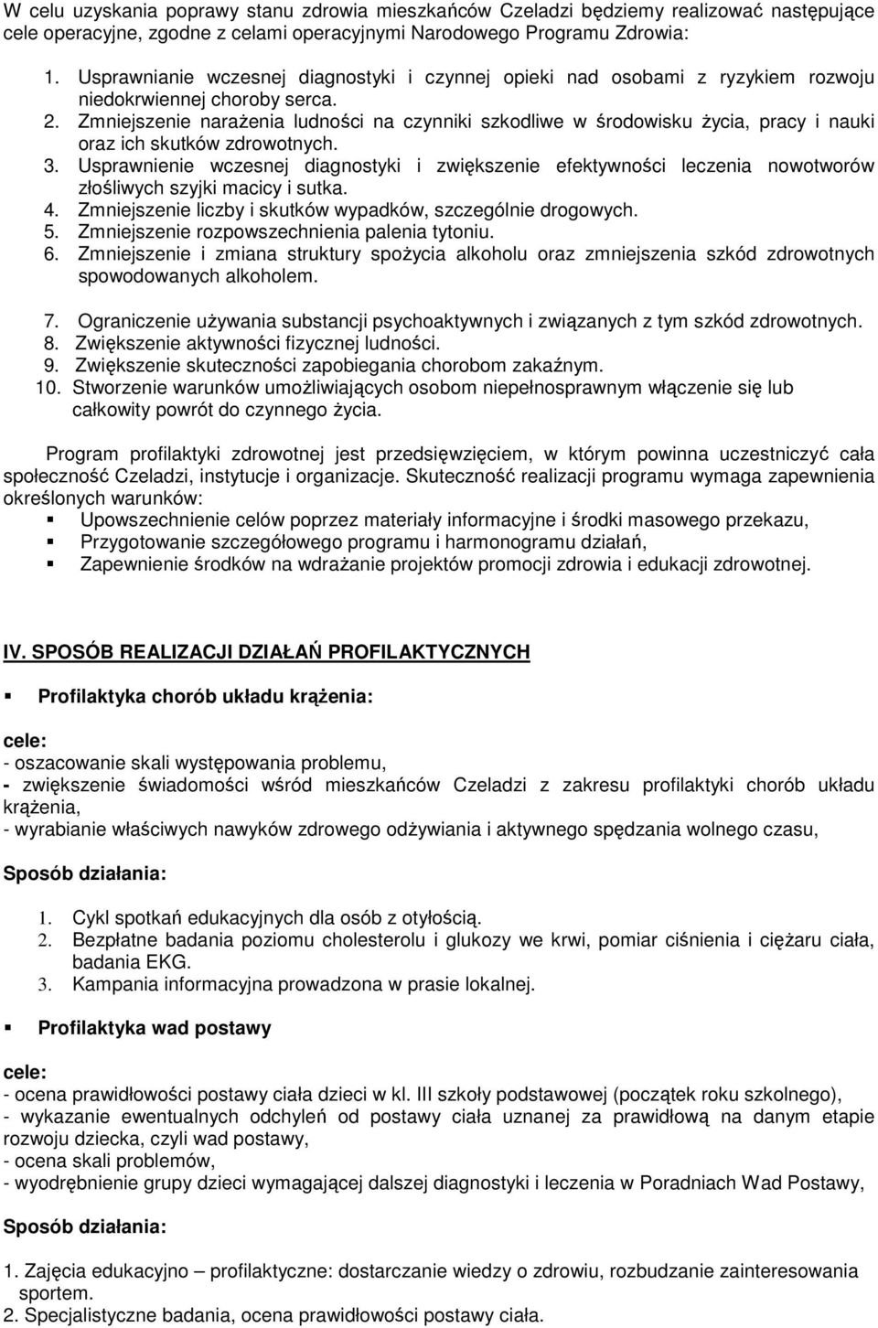 Zmniejszenie naraŝenia ludności na czynniki szkodliwe w środowisku Ŝycia, pracy i nauki oraz ich skutków zdrowotnych. 3.