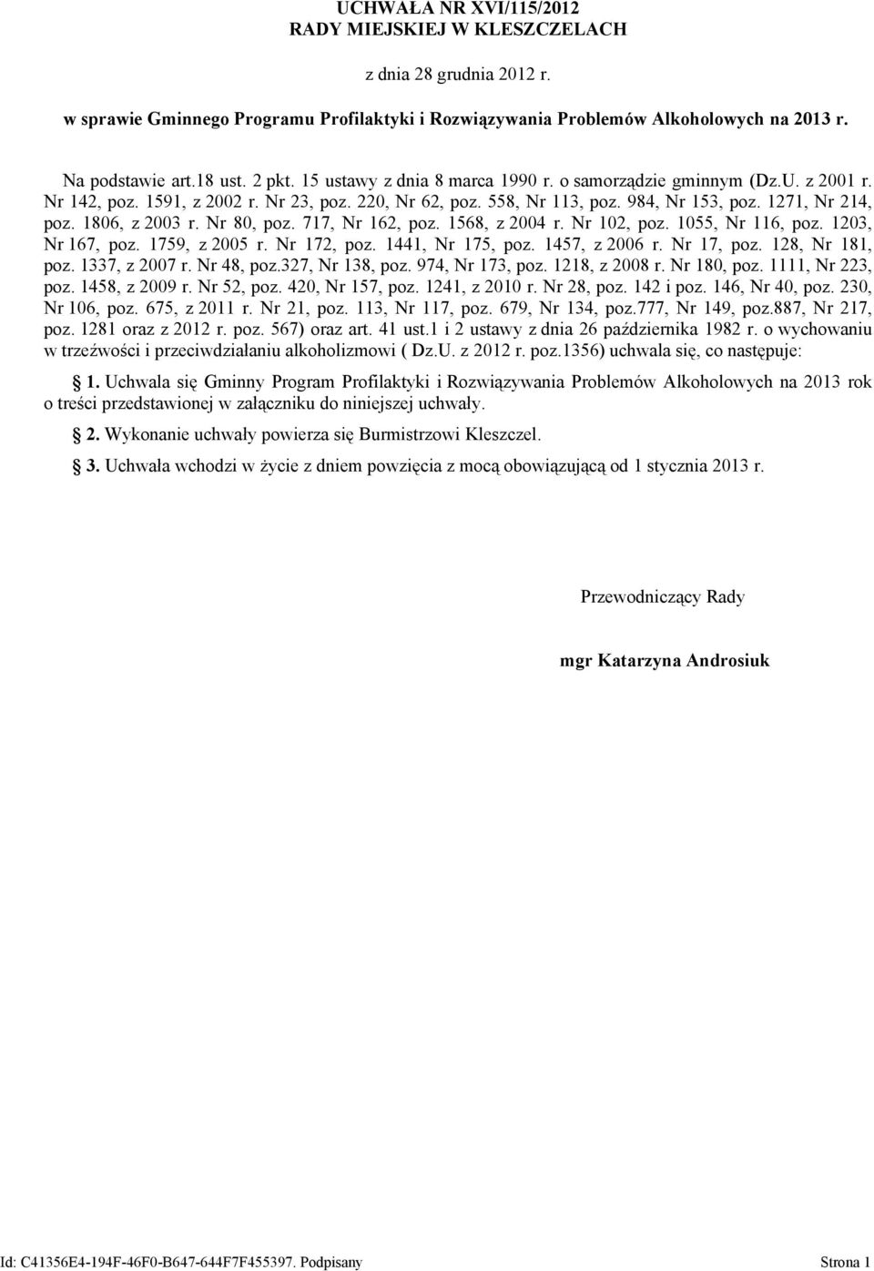 1806, z 2003 r. Nr 80, poz. 717, Nr 162, poz. 1568, z 2004 r. Nr 102, poz. 1055, Nr 116, poz. 1203, Nr 167, poz. 1759, z 2005 r. Nr 172, poz. 1441, Nr 175, poz. 1457, z 2006 r. Nr 17, poz.