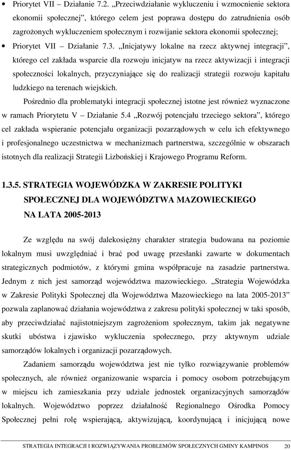 społecznej; Priorytet VII Działanie 7.3.