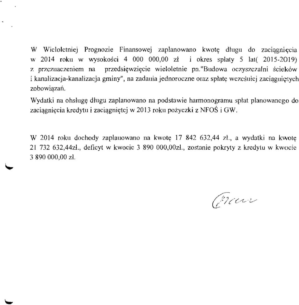 Budowa oczyszczalni sciek6w i kanalizacja-kanalizacja gminy na zadauia jednoroczne oraz splat<; wczcsuicj zaciclguiytych zobowiclzan.