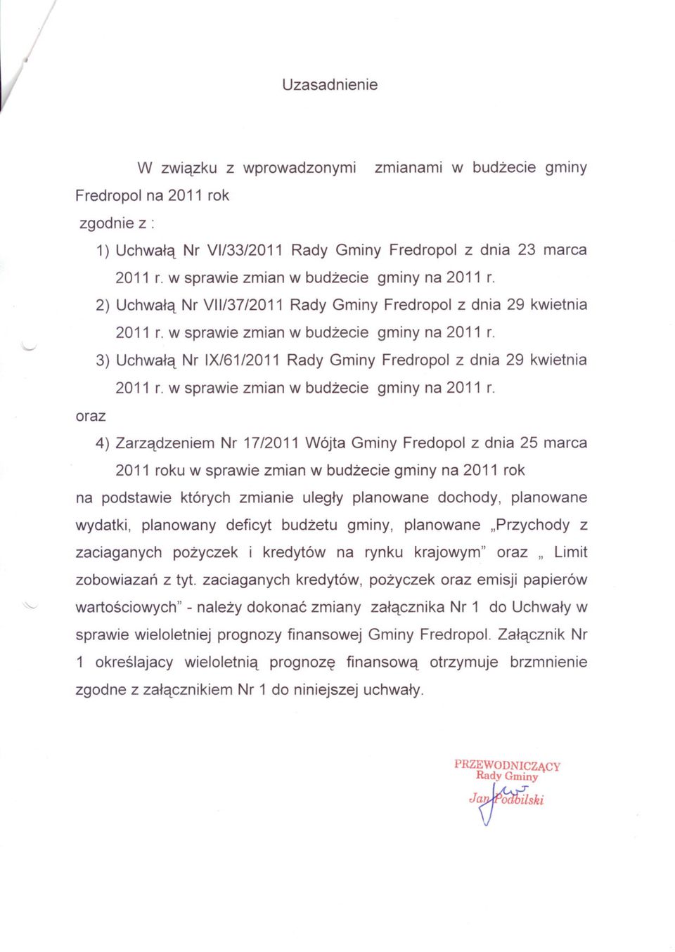 3) Uchwala Nr IX/61/2011 Rady Gminy Fredropol z dnia 29 kwietnia 2011 r. w sprawie zmian w budzecie gminy na 2011 r.