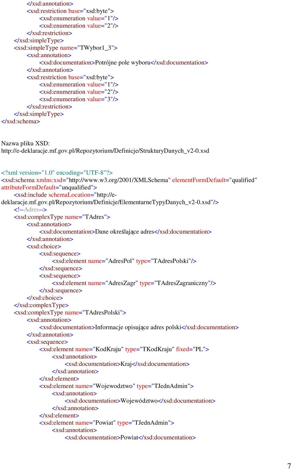 pl/repozytorium/definicje/strukturydanych_v2-0.xsd <?xml version="1.0" encoding="utf-8"?> <xsd:schema xmlns:xsd="http://www.w3.