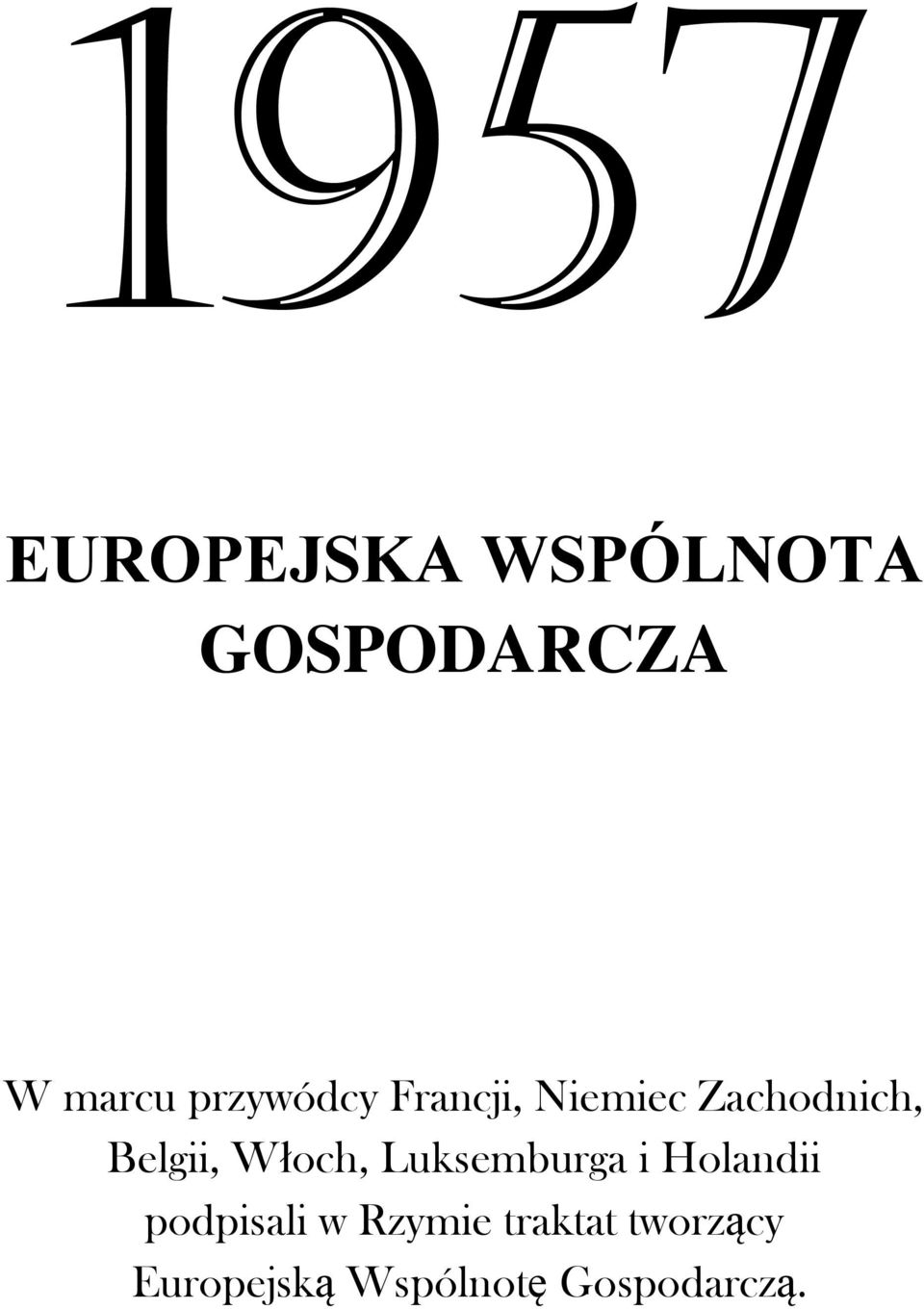 Włoch, Luksemburga i Holandii podpisali w