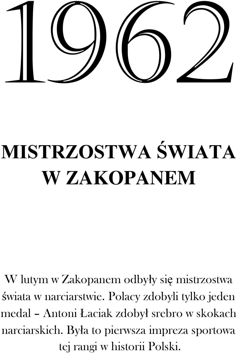 Polacy zdobyli tylko jeden medal Antoni Łaciak zdobył srebro w