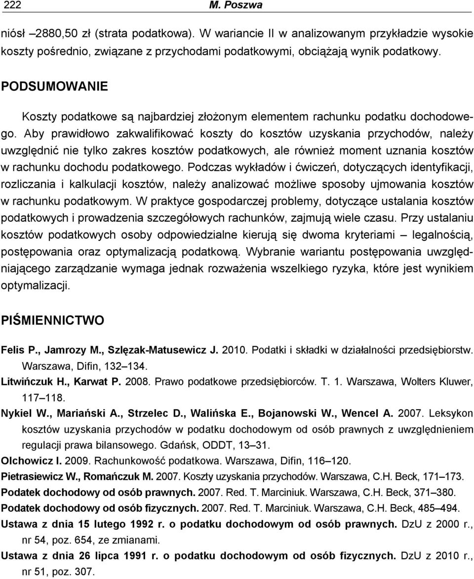 Aby prawidłowo zakwalifikować koszty do kosztów uzyskania przychodów, należy uwzględnić nie tylko zakres kosztów podatkowych, ale również moment uznania kosztów w rachunku dochodu podatkowego.