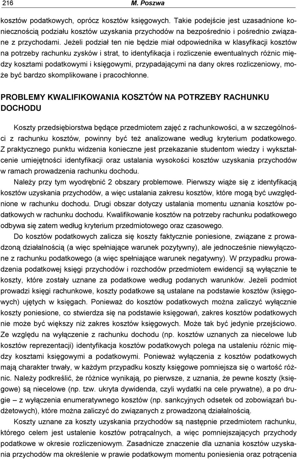 księgowymi, przypadającymi na dany okres rozliczeniowy, może być bardzo skomplikowane i pracochłonne.