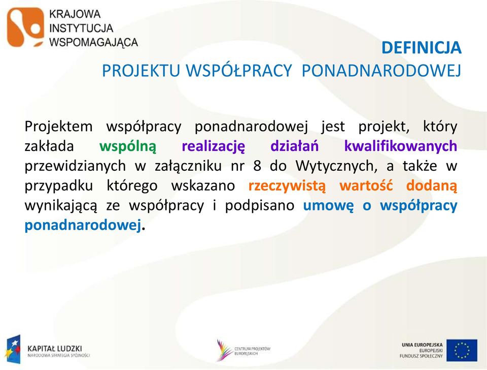 przewidzianych w załączniku nr 8 do Wytycznych, a także w przypadku którego