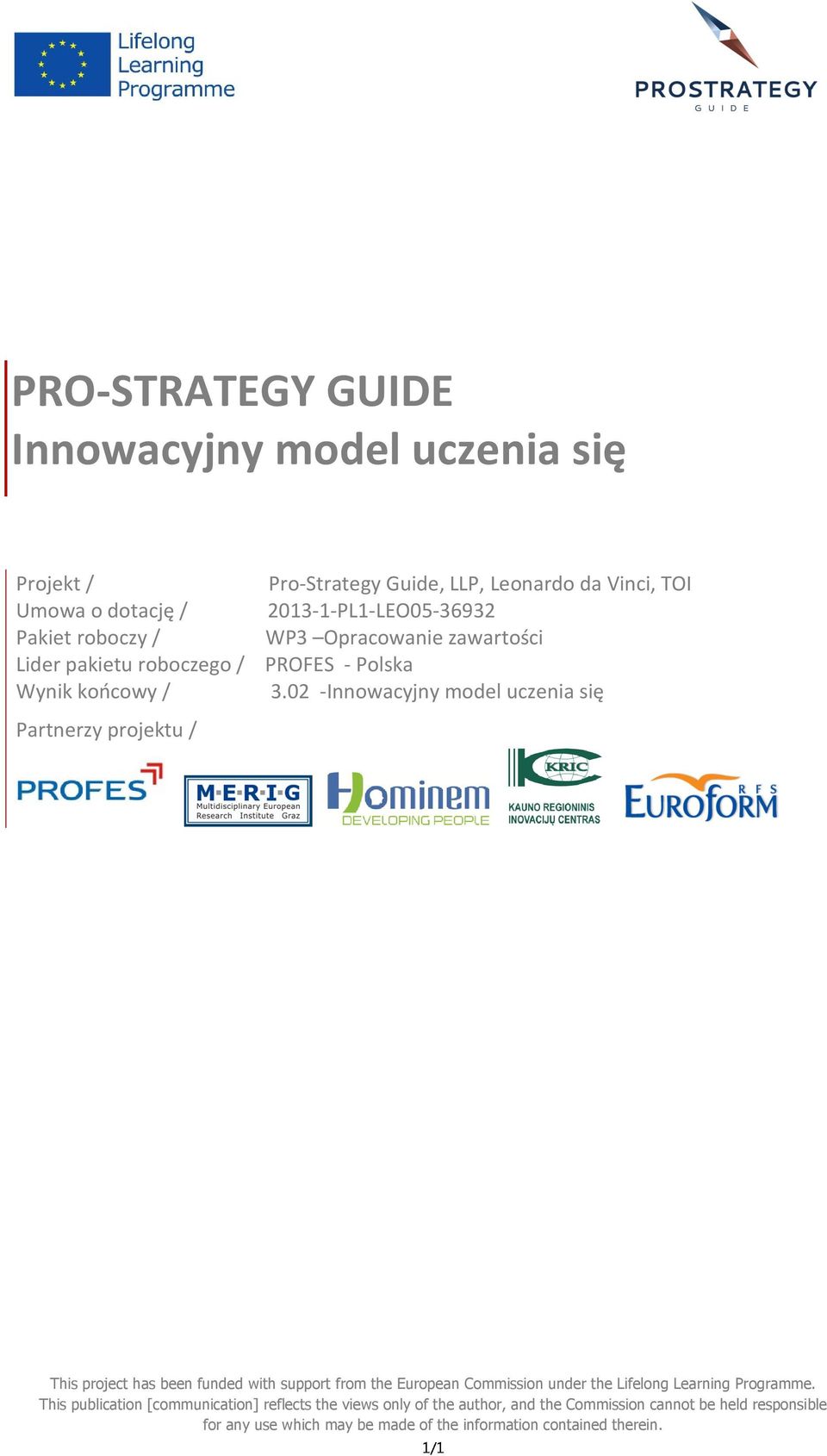 Pakiet roboczy / WP3 Opracowanie zawartości Lider pakietu roboczego / PROFES