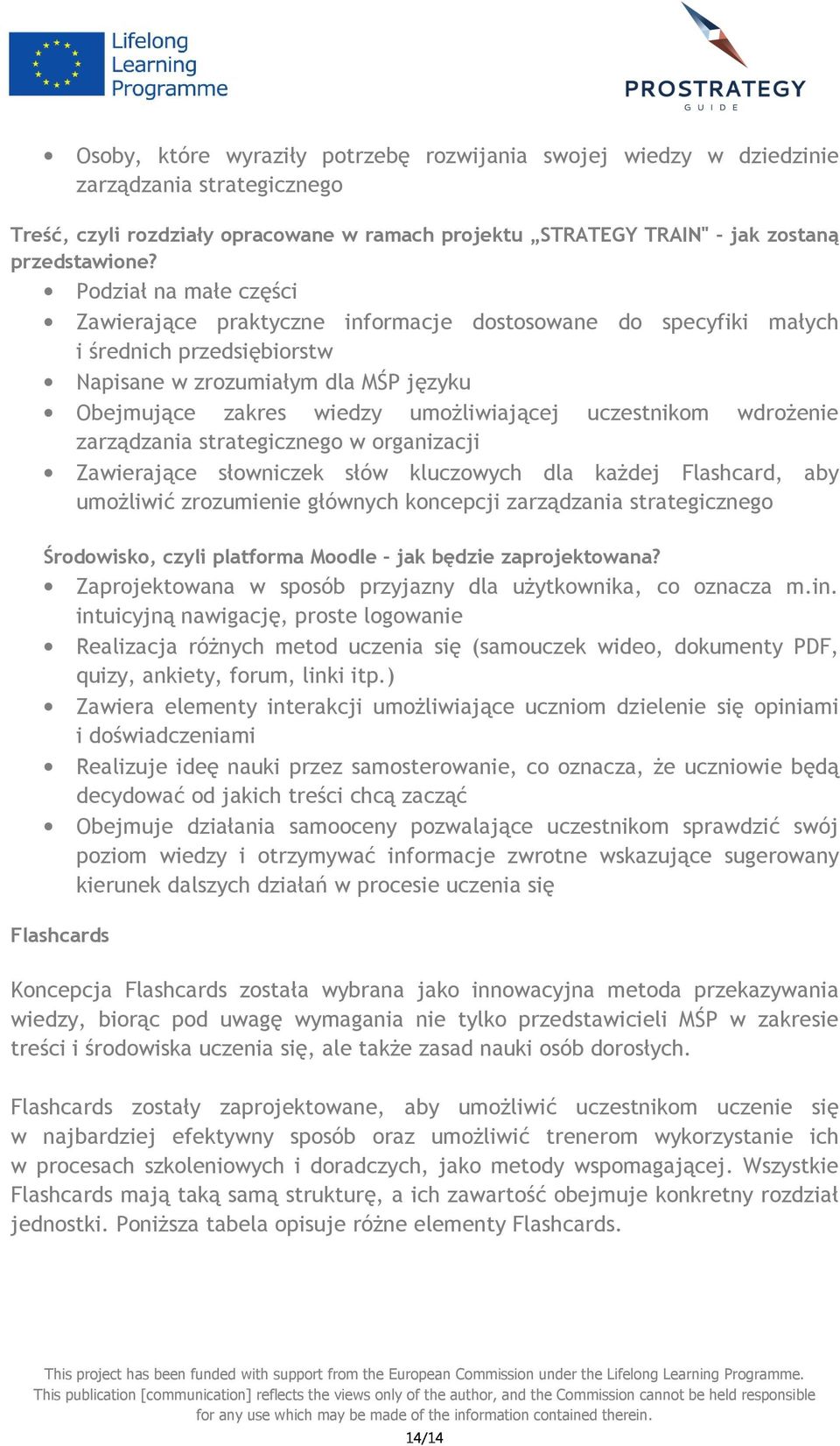 uczestnikom wdrożenie zarządzania strategicznego w organizacji Zawierające słowniczek słów kluczowych dla każdej Flashcard, aby umożliwić zrozumienie głównych koncepcji zarządzania strategicznego