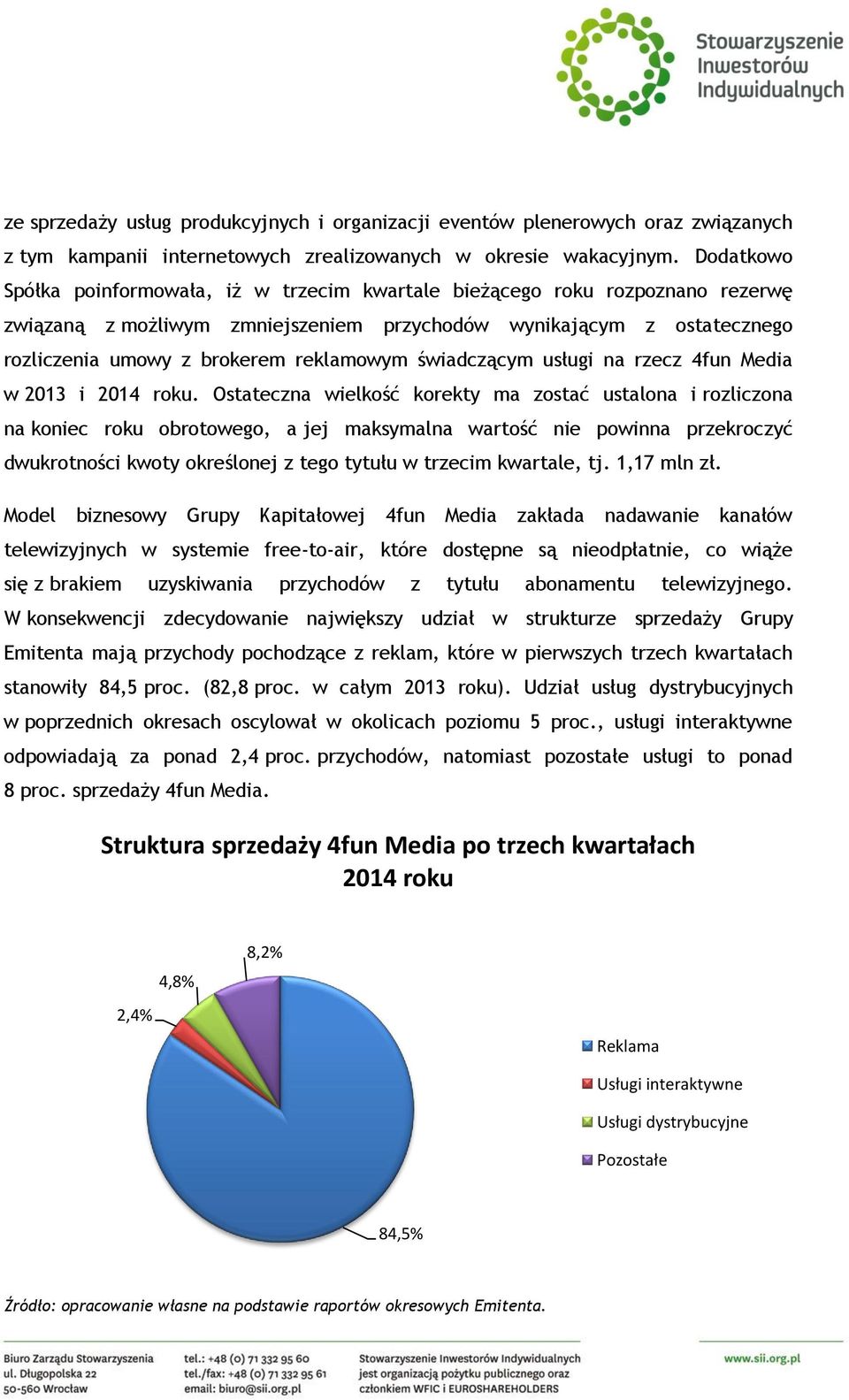 świadczącym usługi na rzecz 4fun Media w 2013 i 2014 roku.