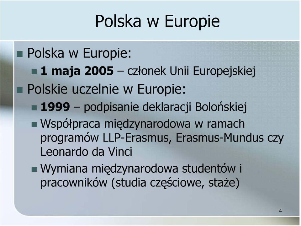 międzynarodowa w ramach programów LLP-Erasmus, Erasmus-Mundus czy Leonardo