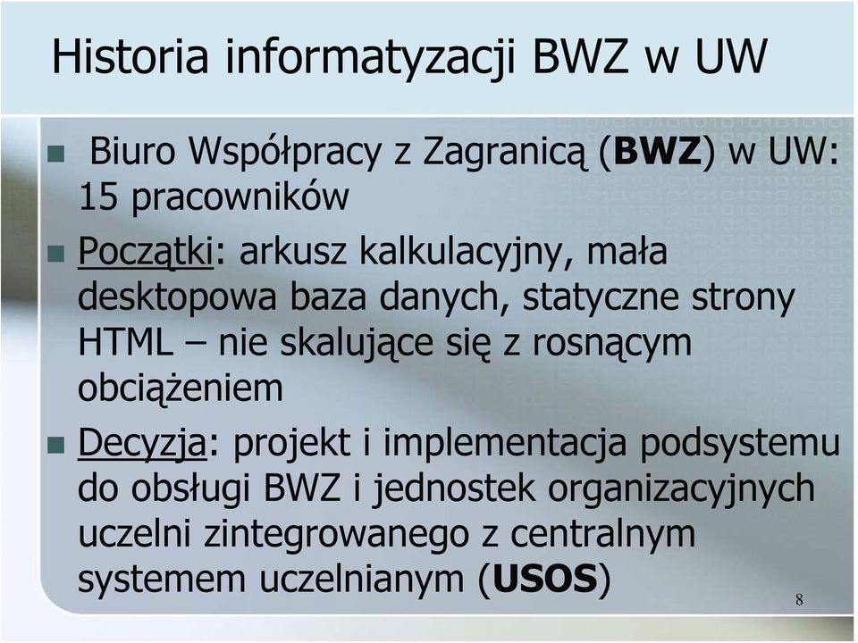 skalujące się z rosnącym obciążeniem Decyzja: projekt i implementacja podsystemu do