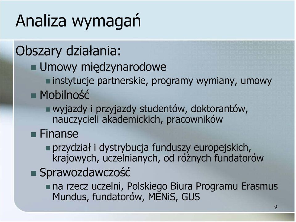 Finanse przydział i dystrybucja funduszy europejskich, krajowych, uczelnianych, od różnych