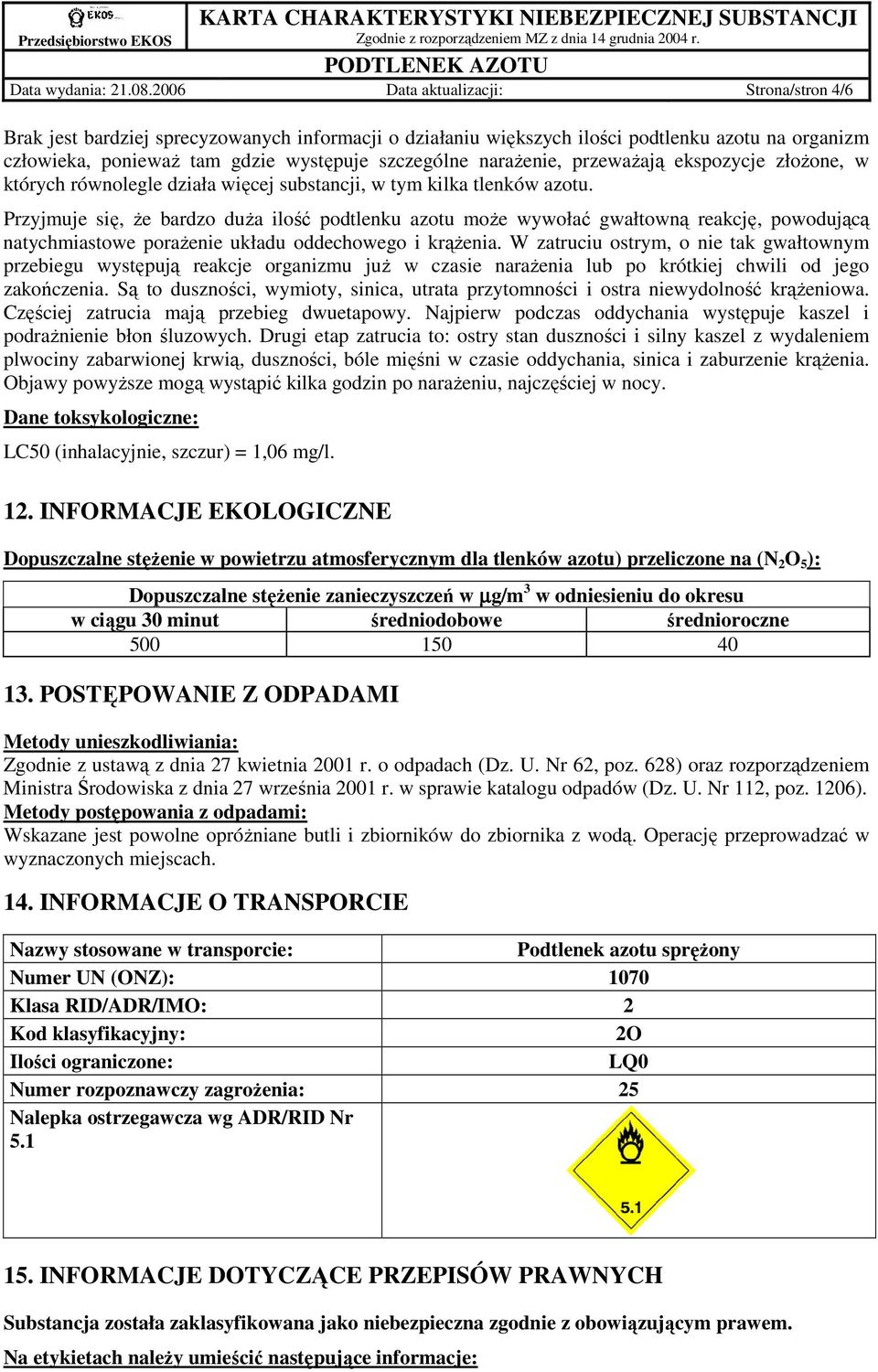 naraŝenie, przewaŝają ekspozycje złoŝone, w których równolegle działa więcej substancji, w tym kilka tlenków azotu.