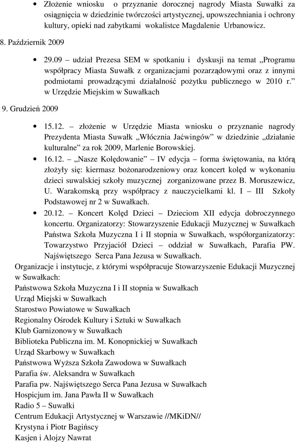 09 udział Prezesa SEM w spotkaniu i dyskusji na temat Programu współpracy Miasta Suwałk z organizacjami pozarządowymi oraz z innymi podmiotami prowadzącymi działalność poŝytku publicznego w 2010 r.