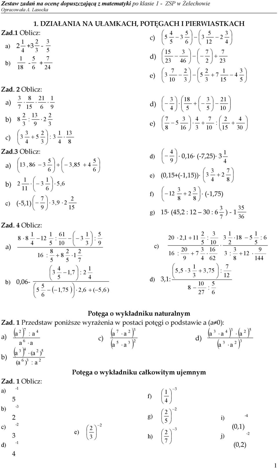 Oblicz: 0, (-, 9, +, + e (0,+(-, +, f + (-, (-,,9 9 g (, : 0 : - Zad.