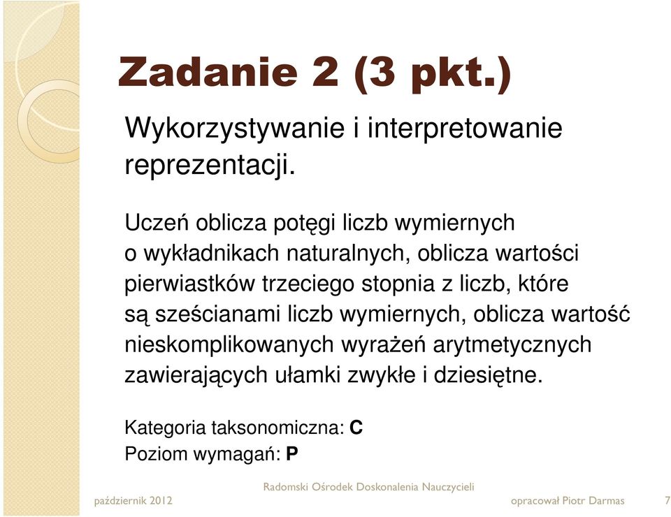 pierwiastków trzeciego stopnia z liczb, które są sześcianami liczb wymiernych, oblicza