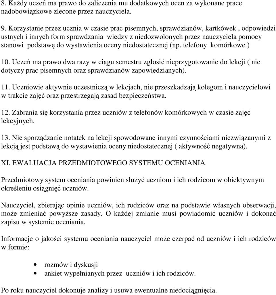 wystawienia oceny niedostatecznej (np. telefony komórkowe ) 10.