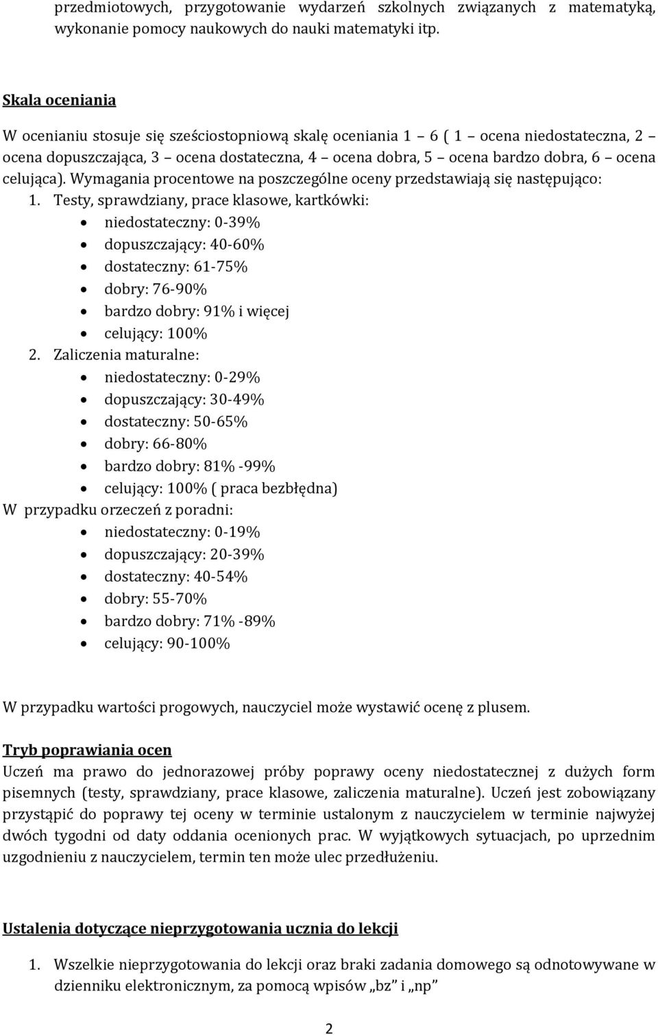 celująca). Wymagania procentowe na poszczególne oceny przedstawiają się następująco: 1.
