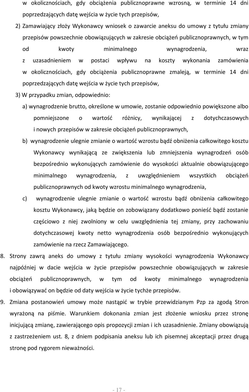 zamówienia w okolicznościach, gdy obciążenia publicznoprawne zmaleją, w terminie 14 dni poprzedzających datę wejścia w życie tych przepisów, 3) W przypadku zmian, odpowiednio: a) wynagrodzenie