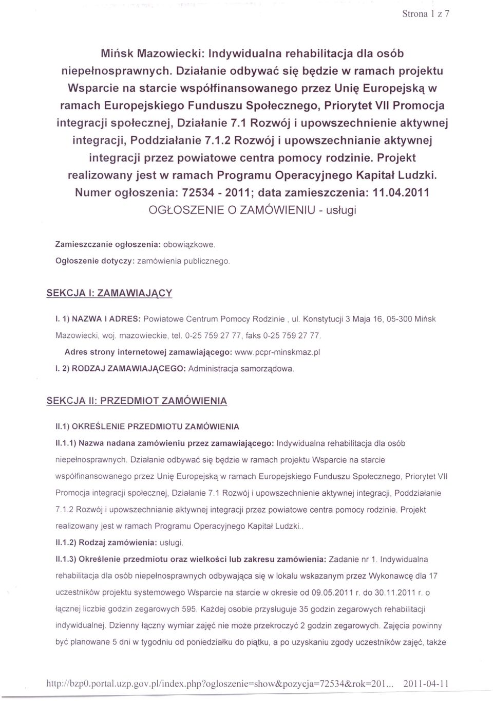 Działanie 7.1 Rozwój i upowszechnienie aktywnej integracji, Poddziałanie 7.1.2 Rozwój i upowszechnianie aktywnej integracji przez powiatowe centra pomocy rodzinie.