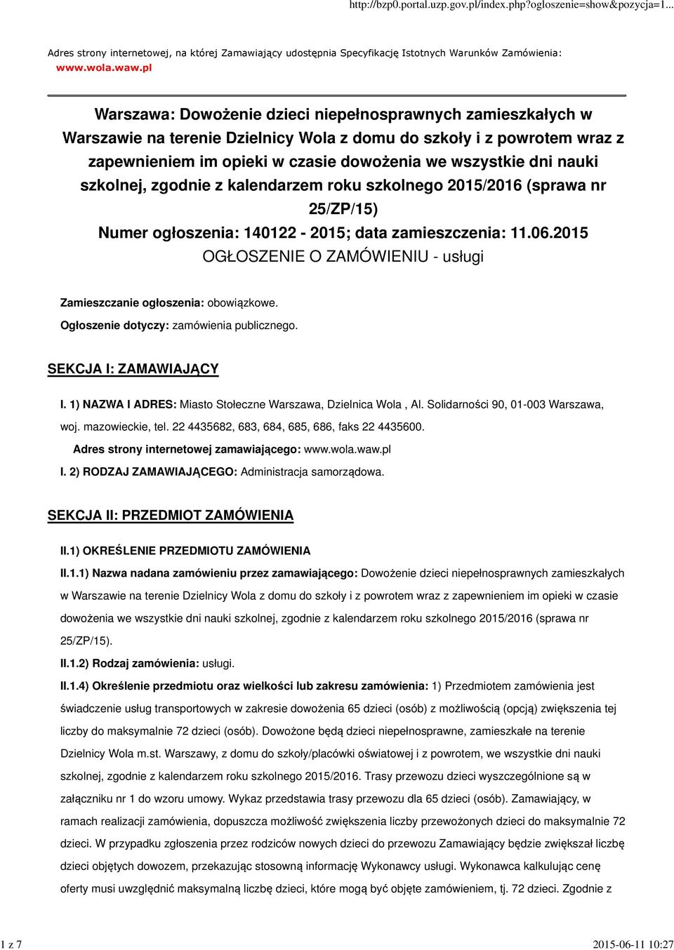 nauki szkolnej, zgodnie z kalendarzem roku szkolnego 2015/2016 (sprawa nr 25/ZP/15) Numer ogłoszenia: 140122-2015; data zamieszczenia: 11.06.