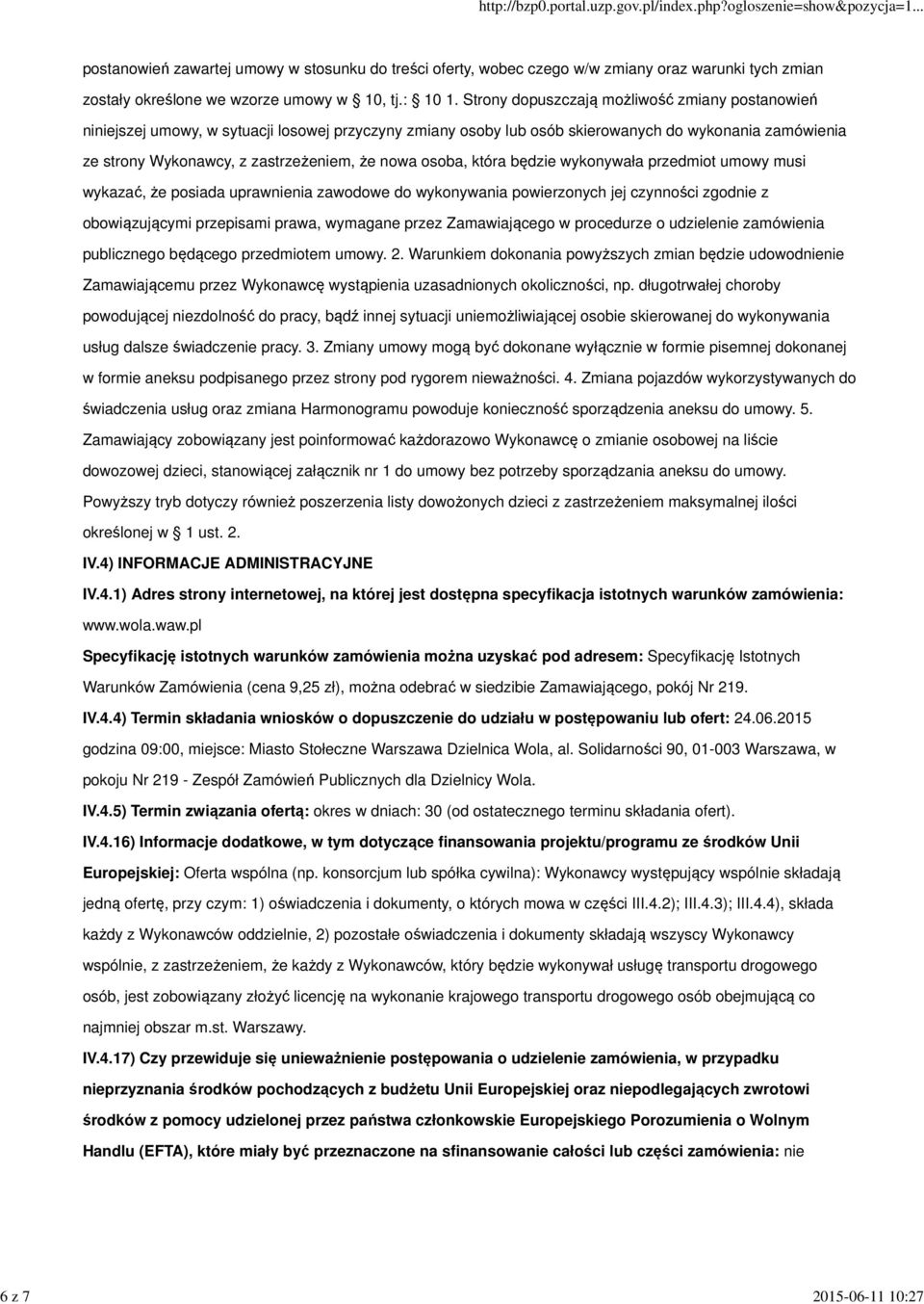 osoba, która będzie wykonywała przedmiot umowy musi wykazać, że posiada uprawnienia zawodowe do wykonywania powierzonych jej czynności zgodnie z obowiązującymi przepisami prawa, wymagane przez