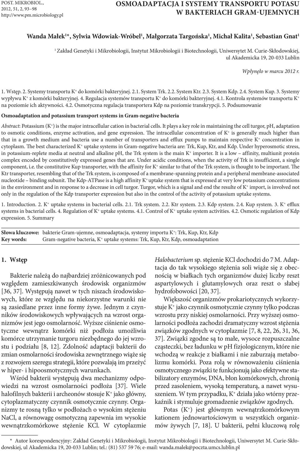 Mikrobiologii, Instytut Mikrobiologii i Biotechnologii, Uniwersytet M. Curie-Skłodowskiej, ul Akademicka 19, 20-033 Lublin Wpłynęło w marcu 2012 r. 1. Wstęp. 2. Systemy transportu K + do komórki bakteryjnej.